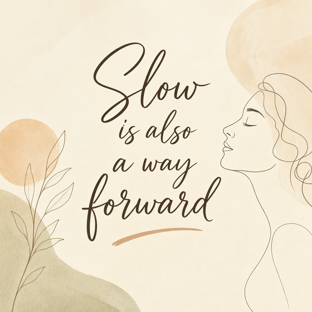 Quote Card 02 — Slow Is Also a Way Forward