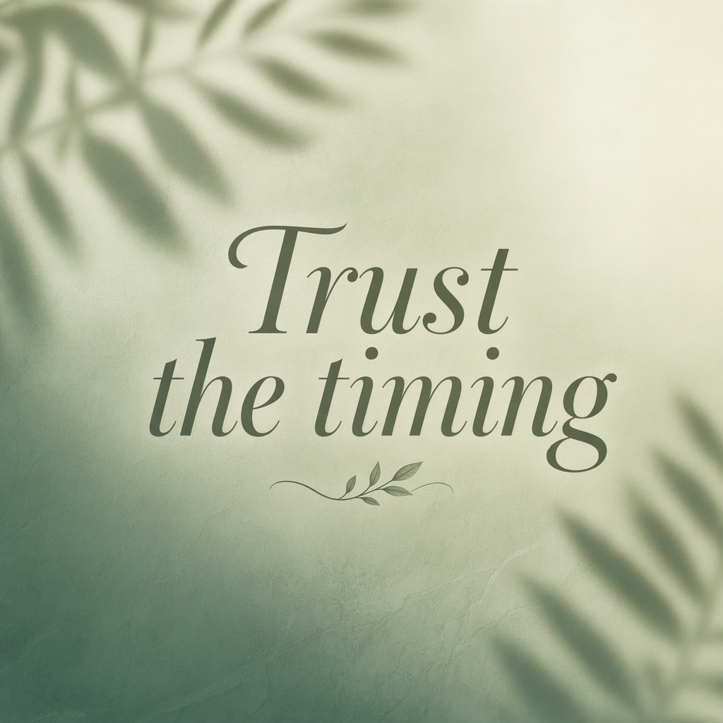 Quote Card 04 — Trust the Timing