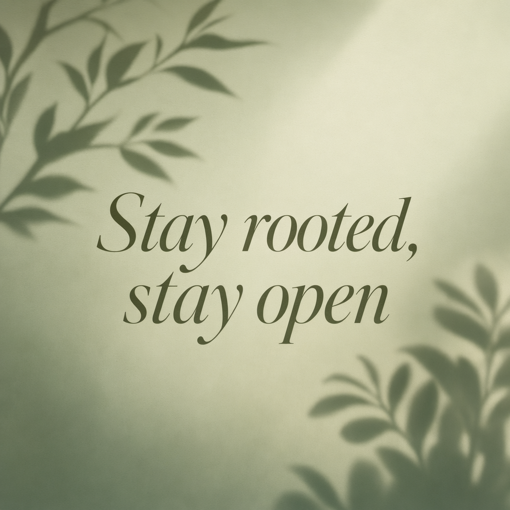Quote Card 14 — Stay Rooted, Stay Open